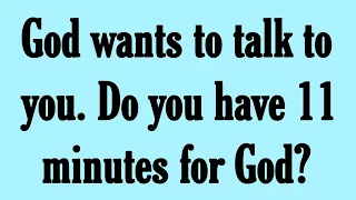 God wants to talk to you. Do you have 11 minutes for God? God message💌 #jesusmessage #godmessages