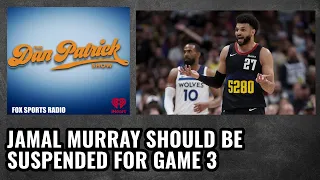 Dan Patrick Says Jamal Murray Should Be Suspended For Game 3