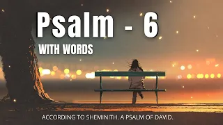 Psalm 6 - Don't Rebuke Me in Your Anger. (With words - KJV) Psalm 6 Lyrics