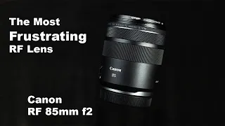 Canon RF 85mm f2 Macro IS STM Lens Review: The Most Frustrating Canon Lens I've Ever Used