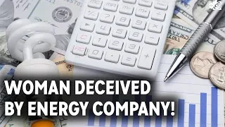 Woman Deceived and Overcharged by Just Energy