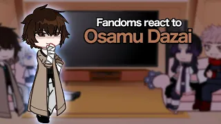 Fandoms react to Dazai