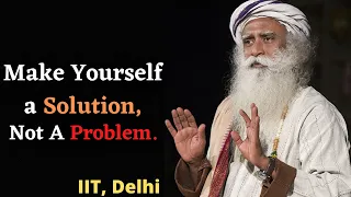 Make Yourself A solution, Not a Problem- IIT Delhi Students || Sadhguru || @venturesmoney0