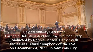 “Celebration” by Gao Hong at the Carnegie Hall, conducted by Dennis Friesen-Carper, 12/29/2022, NYC.
