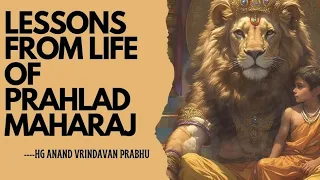 Lessons from the life of Prahalad Maharaj