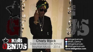 Charly Black - Slow Motion (Te Amo) Sensuous Riddim - Feb 2017