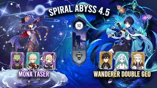 Spiral Abyss 4.5 - C4 Mona Taser & C0 Wanderer Double Geo | Genshin Impact