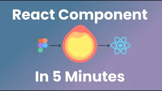 Figma to React Component in Five Minutes