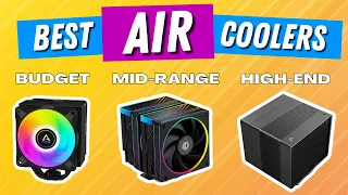 Top CPU Air Cooler Picks for Every Budget!