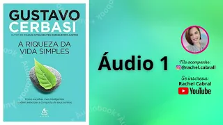 A Riqueza da Vida Simples de Gustavo Cerbasi | Áudio 1