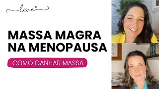 COMO GANHAR MASSA MAGRA NA MENOPAUSA (Live do dia 19/08) Com Maysa Guimarães