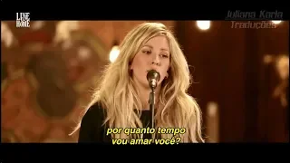 Ellie Goulding - How Long Will I Love You (Tradução)