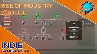 Rise of Industry 2130 ▲ UN DLC STRAVOLGE TUTTO! [Gameplay ita]