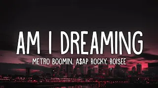 Metro Boomin - Am I Dreaming (Lyrics) ft. A$AP Rocky, Roisee  | 25 Min