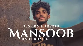 Kaifi Khalil - Mansoob [Slowed & Reverb] - Heart Snapped