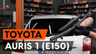 How to change wipers blades / window wipers TOYOTA AURIS 1 (E150) [TUTORIAL AUTODOC]