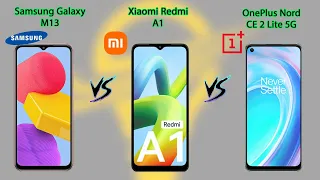 Samsung Galaxy M13 VS Redmi A1 VS OnePlus Nord CE2 Lite 5G