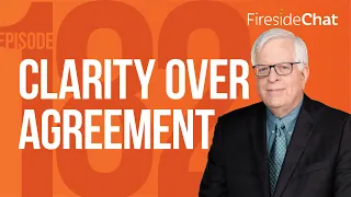 Fireside Chat Ep. 182 — Clarity over Agreement | Fireside Chat