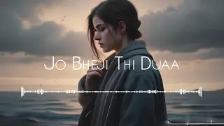 Jo Bheji Thi Duaa song  LOFI Mix ||  [ SLOWED + REVERB ]  || lofi minds #lofimusic #lofi