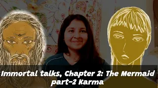 Immortal talks, Chapter 2: The Mermaid part-2 Karma