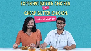 Expensive Butter Chicken Vs Cheap Butter Chicken | Ft. Rohit & Akshay | Ok Tested