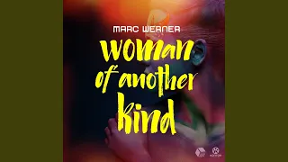 Woman of Another Kind (Extended Mix)