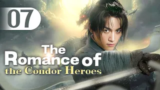 【MULTI-SUB】The Romance of the Condor Heroes 07 | Ignorant youth fell for immortal sister