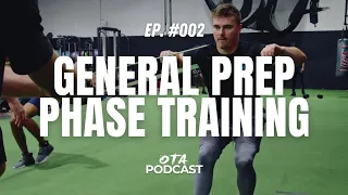 Building the Foundation: OTA's Guide to General Prep Phase Training  - Ep. 2