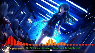 DJ Antoine x Jerome - Hardcore Life (Nightcore)