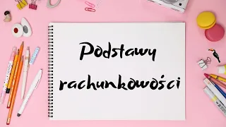 Podstawy rachunkowości || od bilansu do bilansu + konta pomocnicze