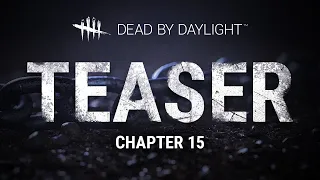 Dead by Daylight | Chapter 15 | Teaser