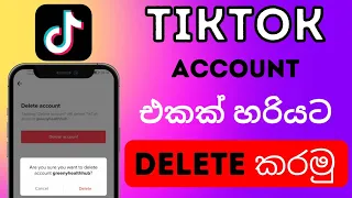 How to Delete Tiktok Account Sinhala 2023| Tiktok Account එකක් හරි විදියට Delete කරමු | Next Tech LK