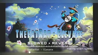 TheFatRat - Elevate (slowed & reverb) | Feel the Reverb.