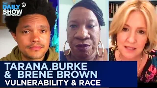 Tarana Burke & Brené Brown - Vulnerability Through the Lens of the Black Experience | The Daily Show