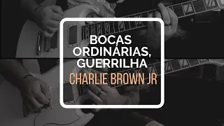 Bocas Ordinárias, Guerrilha | Charlie Brown Jr | Guitarra