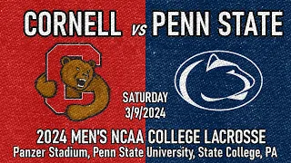 2024 Lacrosse Cornell vs Penn State (Full Game) 3/9/24 Men's College Lacrosse
