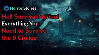 Hell Survival Manual - Everything You Need to Survive the 9 Circles! |horror stories