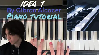 Idea 1 by Gibran Alcocer : In-Depth Piano Tutorial