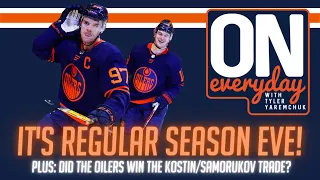 It's regular season eve! | OilersNation Everyday with Tyler Yaremchuk Oct 11th