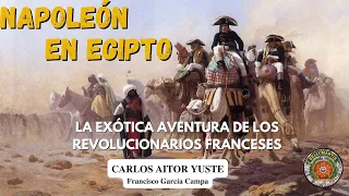 NAPOLEÓN EN EGIPTO Y SIRIA: La exótica aventura de los revolucionarios franceses *Carlos Yuste*