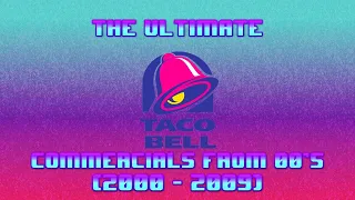 The Ultimate Taco Bell Commercials from 00's (2000 - 2009)