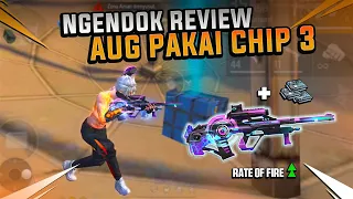 REVIEW AUG DI TAMBAHIN CHIP 3 (TIGA) ‼️KENCENG BANGET UDAH SETARA SMG