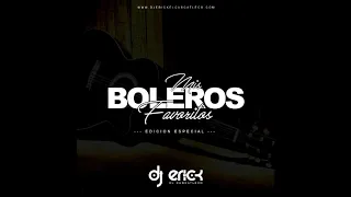 Mis Boleros Favoritos Edicion Especial 2020 - Dj Erick El Cuscatleco