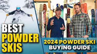 Best Powder Skis 2024 | Top Powder Ski Buying Guide!