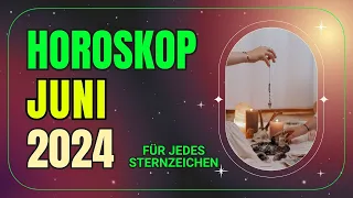 HOROSKOP FÜR JUNI 2024 FÜR JEDES STERNZEICHEN