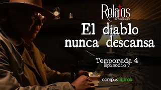 Episodio 7 T4 - El diablo nunca descansa