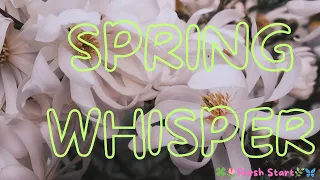 Spring Whisper🍀🌷Fresh Start🌿🦋🌸