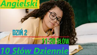 10 słów każdego dnia Dzień 2 /Angielski audio/ Ucz codziennie 10 nowych słów/Nowe Słowa Angielskiego