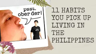 11 Habits You Pick Up Living in The Philippines | Cheryl Acido