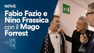 Che tempo che farà con Fabio Fazio, Nino Frassica e il Mago Forest